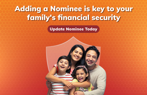 Adding a Nominee is key to your family's financial security