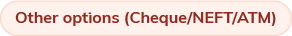 Other options (Cheque/NEFT/ATM)
